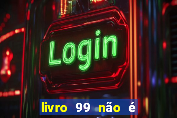 livro 99 não é 100 pdf grátis livro